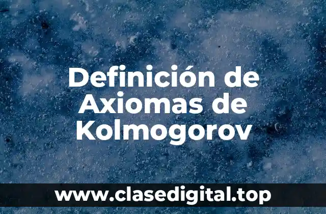 Definición de Axiomas de Kolmogorov