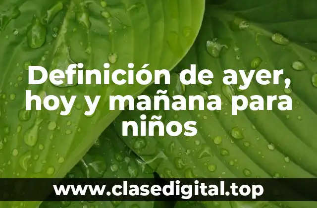 Ejemplos de ayer, hoy y mañana