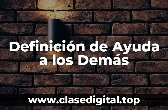 Definición de Ayuda a los Demás