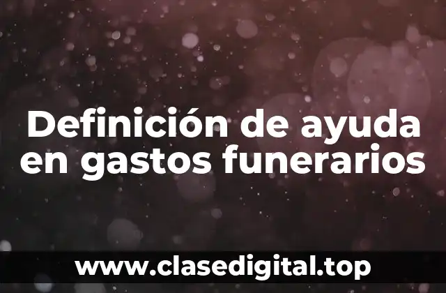 Definición de ayuda en gastos funerarios