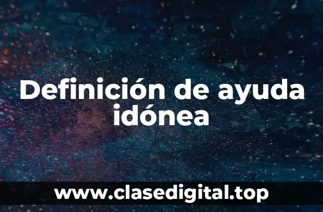 Definición de ayuda idónea