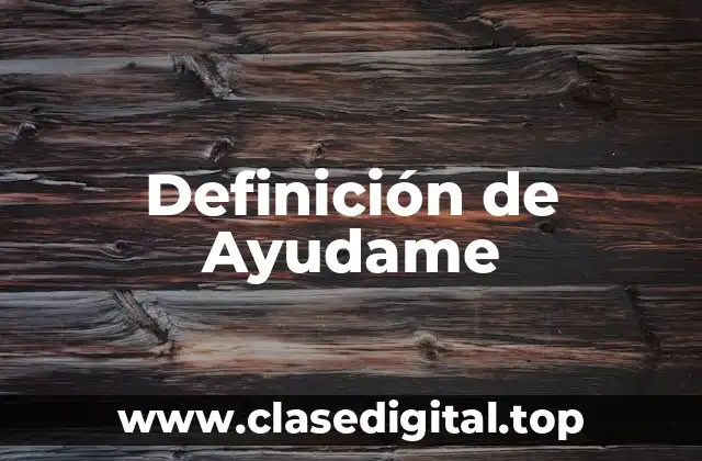 Definición de Ayudame