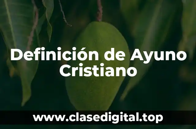 Definición de Ayuno Cristiano