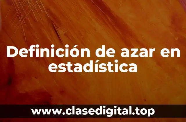 Definición de azar en estadística