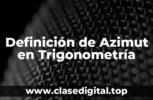 Definición de Azimut en Trigonometría