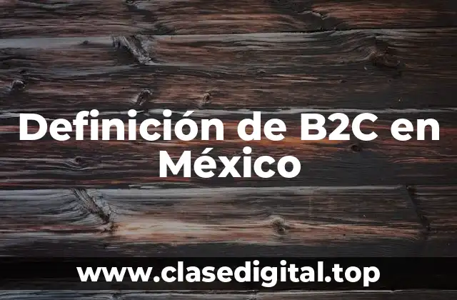 Definición de B2C en México