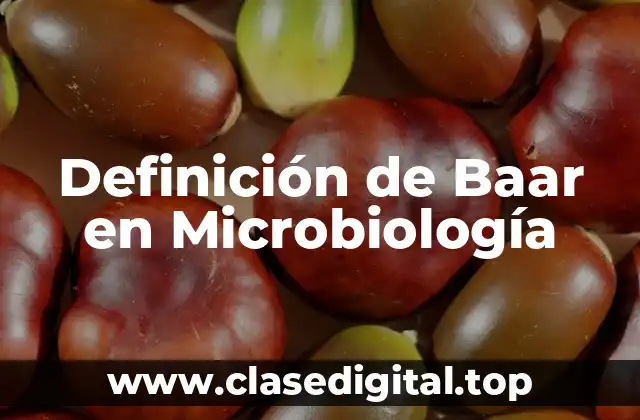 Definición de Baar en Microbiología