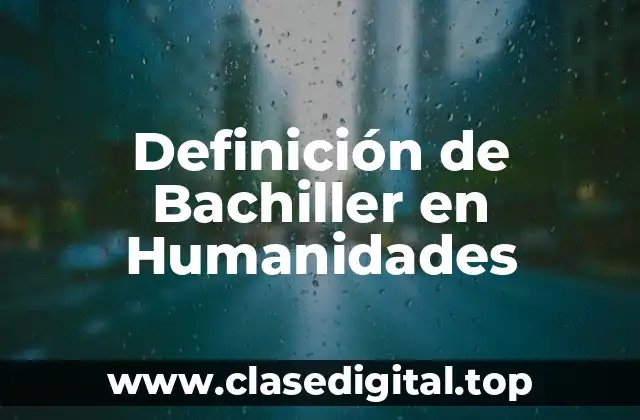 Definición de Bachiller en Humanidades