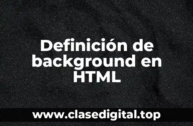 Definición de background en HTML