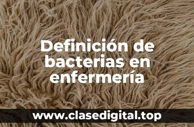 Definición de bacterias en enfermería