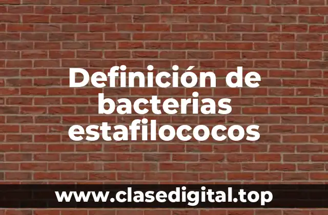 Ejemplos de bacterias estafilococos