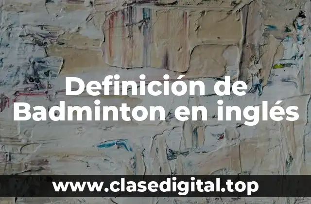 Definición de Badminton en inglés
