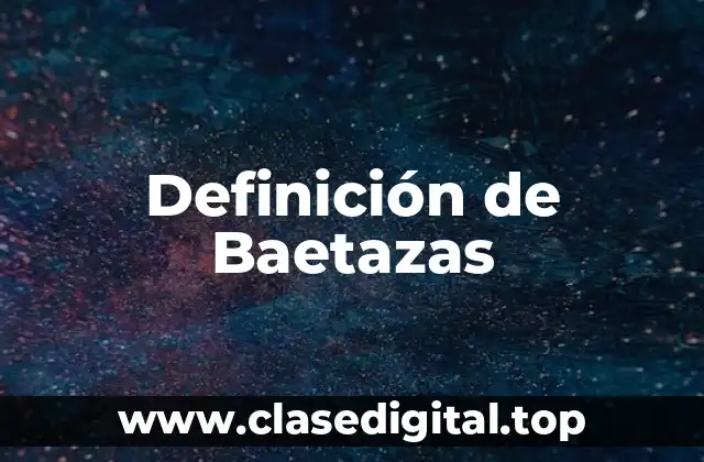 Definición de Baetazas