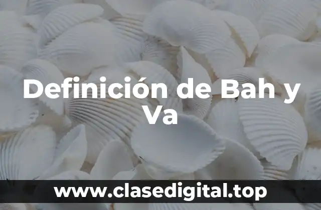 Definición de Bah y Va