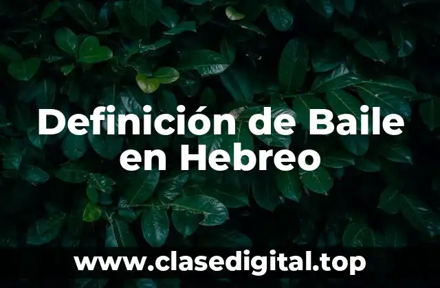 Definición de Baile en Hebreo