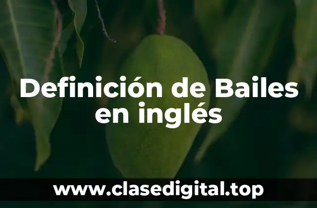 Definición de Bailes en inglés