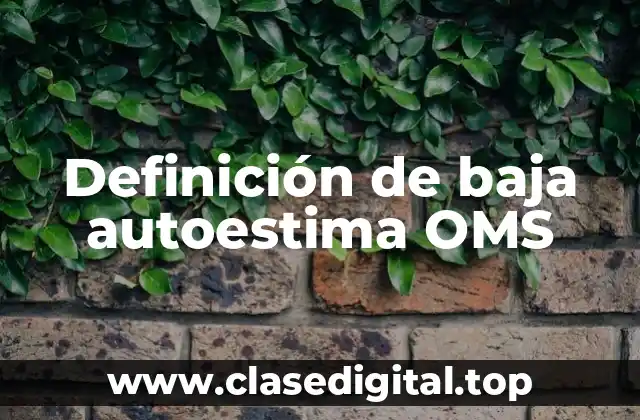 Definición de baja autoestima OMS