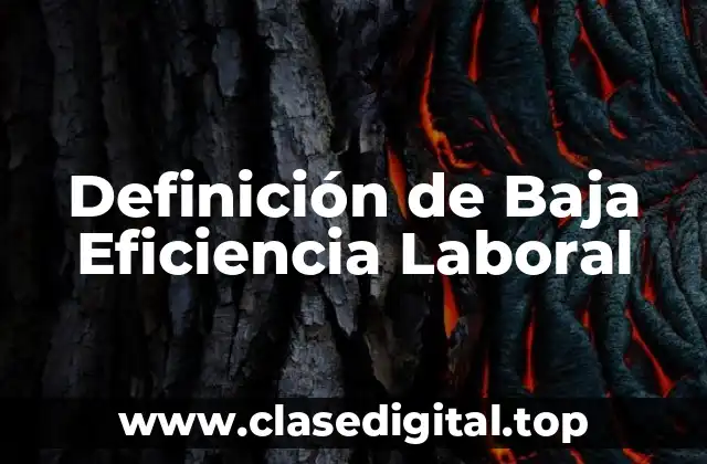 Definición de Baja Eficiencia Laboral