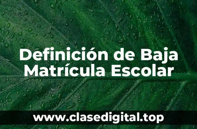 Definición de Baja Matrícula Escolar