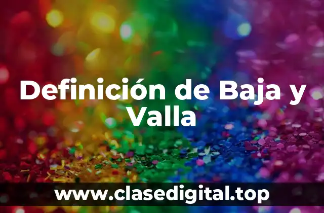 Definición de Baja y Valla