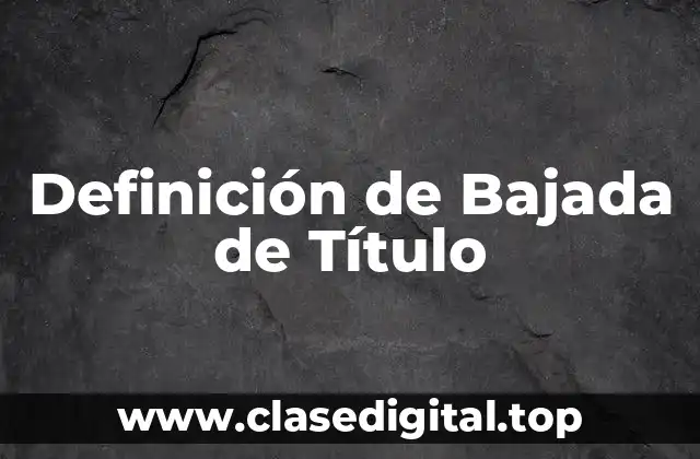 Definición de Bajada de Título