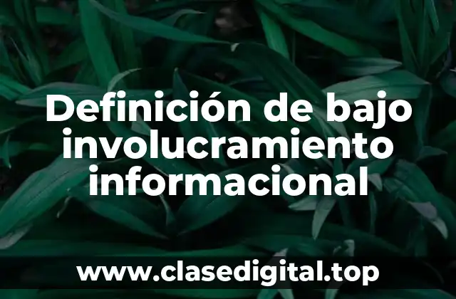 Definición de bajo involucramiento informacional
