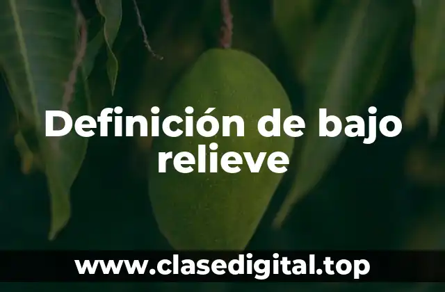 Definición de bajo relieve