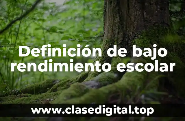 Ejemplos de bajo rendimiento escolar