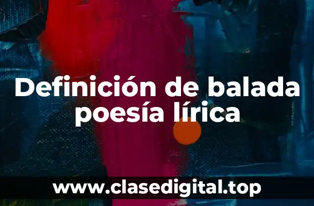 Definición de balada poesía lírica