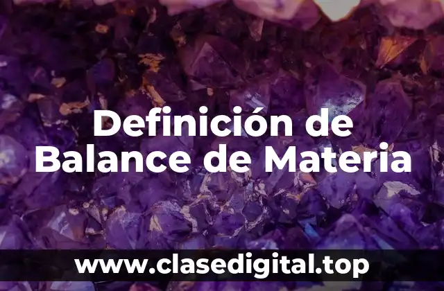 Definición de Balance de Materia