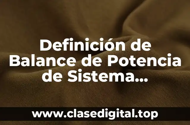 Definición de Balance de Potencia de Sistema Automotriz