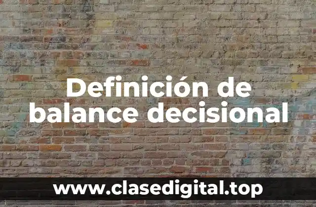 Definición de balance decisional