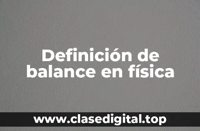 Definición de balance en física