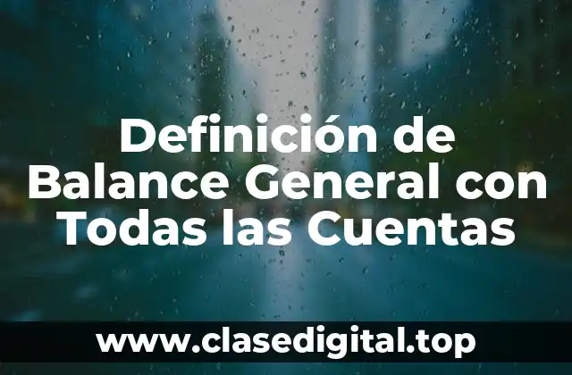 Ejemplos de Balance General con Todas las Cuentas