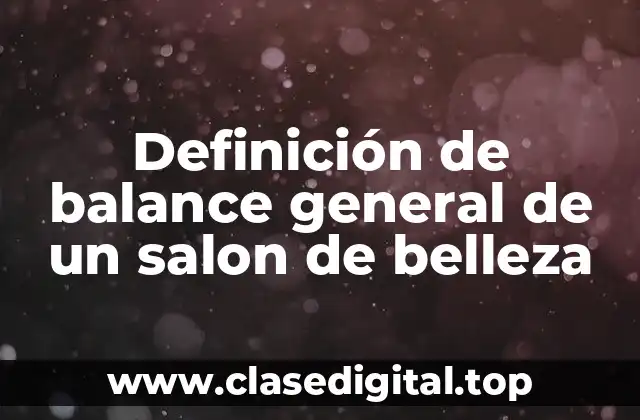 Ejemplos de balance general de un salon de belleza