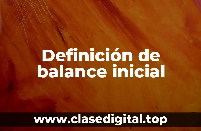 Definición de balance inicial
