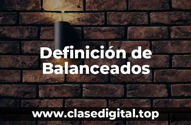 Definición de Balanceados