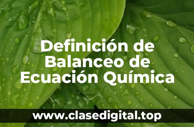 Definición de Balanceo de Ecuación Química