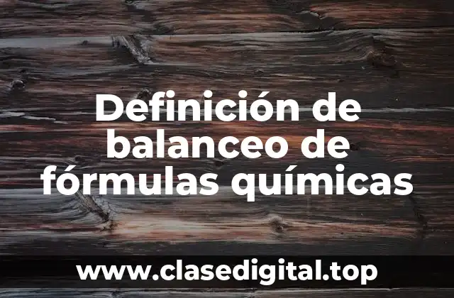 Definición de balanceo de fórmulas químicas