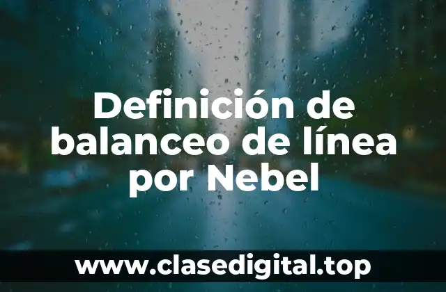 Definición técnica de balanceo de línea por Nebel
