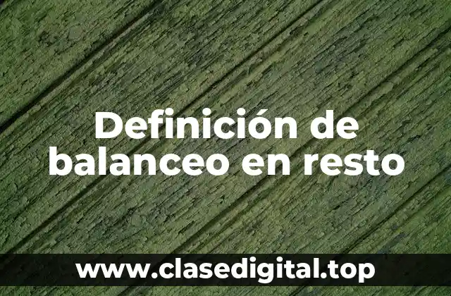Definición de balanceo en resto