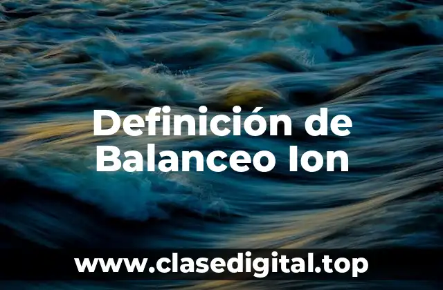 Definición de Balanceo Ion