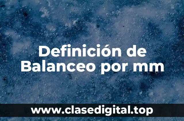 Definición de Balanceo por mm