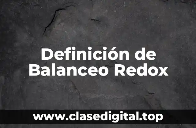 Definición de Balanceo Redox