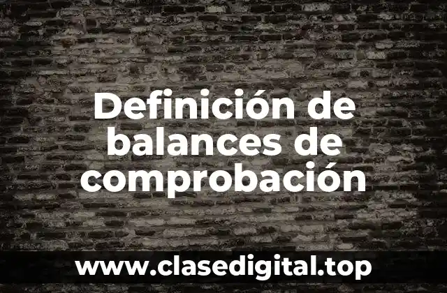 Definición de balances de comprobación