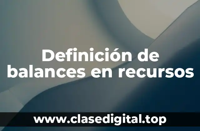 Definición de balances en recursos