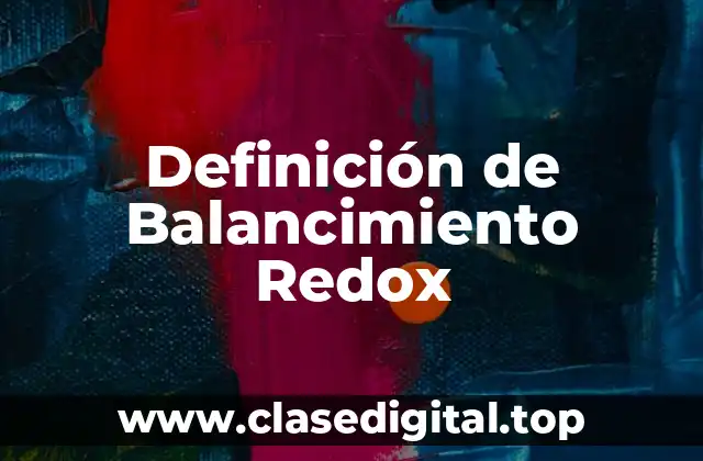 Definición de Balancimiento Redox