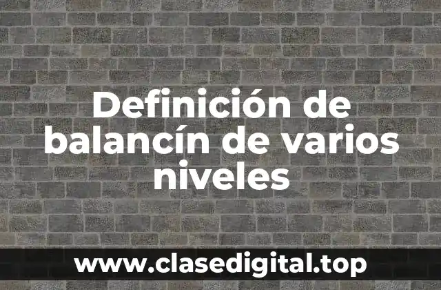 Ejemplos de balancín de varios niveles