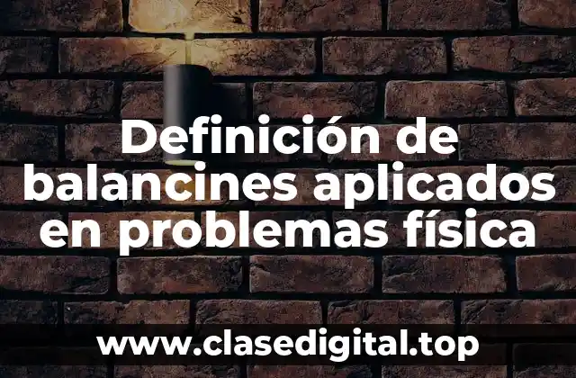 Ejemplos de balancines aplicados en problemas físicas