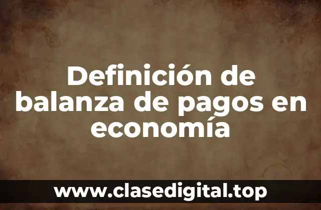 Definición técnica de balanza de pagos